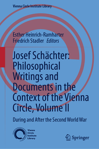 Josef Schächter: Philosophical Writings and Documents in the Context of the Vienna Circle: Volume II
