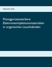 Flüssigprozessierbare Elektroneninjektionsmaterialien in organischen Leuchtdioden