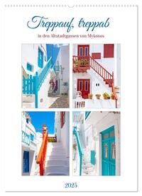 Treppauf, treppab in den Altstadtgassen von Mykonos (Wandkalender 2025 DIN A2 hoch), CALVENDO Monatskalender