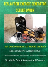 Tesla Freie Energie Generator selber bauen