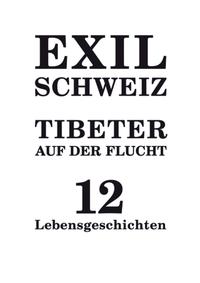 Exil Schweiz Tibeter auf der Flucht