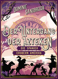 Vorderes Coverbild Weltgeschichte(n) - Der Untergang der Azteken: Die Spanier erobern Amerika
