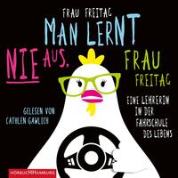 Man lernt nie aus, Frau Freitag!