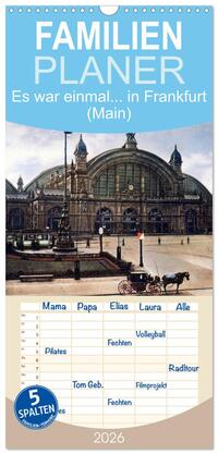 Familienplaner 2026 - Es war einmal... in Frankfurt (Main) mit 5 Spalten (Wandkalender, 21 x 45 cm) CALVENDO