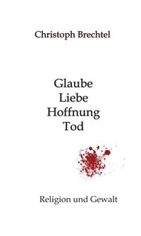 Vorderes Coverbild Glaube, Liebe, Hoffnung, Tod