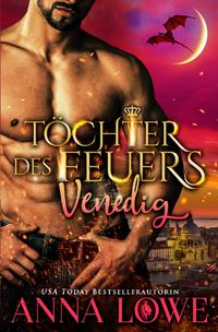 Billionaires &amp; Bodyguards / Töchter des Feuers: Venedig