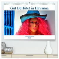 Gut BeHütet in Havanna - Kubanische Hutmode (hochwertiger Premium Wandkalender 2025 DIN A2 quer), Kunstdruck in Hochglanz