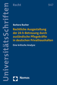 Vorderes Coverbild Rechtliche Ausgestaltung der 24-h-Betreuung durch ausländische Pflegekräfte in deutschen Privathaushalten