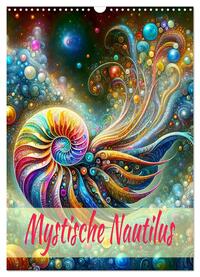 Mystische Nautilus (Wandkalender 2025 DIN A3 hoch), CALVENDO Monatskalender