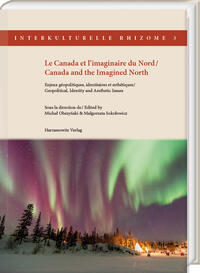 Le Canada et l’imaginaire du Nord / Canada and the Imagined North