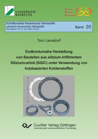 Endkonturnahe Herstellung von Bauteilen aus silizium-infiltriertem Siliziumcarbid (SiSiC) unter Verwendung von holzbasierten Kohlenstoffen