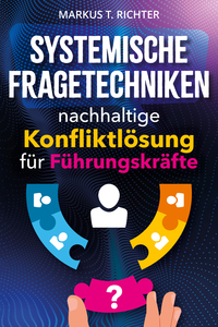 Vorderes Coverbild Systemische Fragetechniken - nachhaltige Konfliktlösung für Führungskräfte