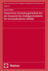 Planerische Gestaltungsfreiheit bei der Auswahl des Endlagerstandorts für hochradioaktive Abfälle