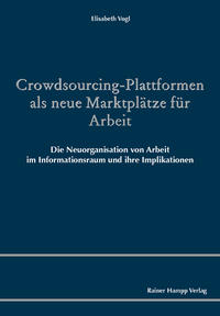 Crowdsourcing-Plattformen als neue Marktplätze für Arbeit