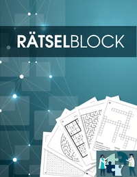 Rätselbuch und Rätselblock für Erwachsene und Senioren - Sudoku, Kreuzworträtsel, Logikrätsel, Wortsuch-Rätsel und viele mehr - Rätsel im Großdruck - Für Erwachsene und Rentner geeignet