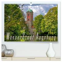 WasserStadt Augsburg (hochwertiger Premium Wandkalender 2025 DIN A2 quer), Kunstdruck in Hochglanz