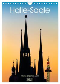 Halle/Saale - Meine Stadt im Licht (Wandkalender 2026 DIN A4 hoch), CALVENDO Monatskalender
