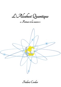 L'Alcahest Quantique