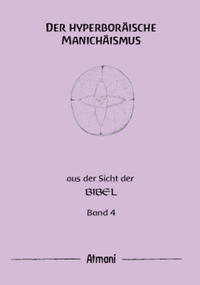 Der hyperboräische Manichäismus Band 4
