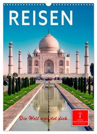 Reisen - die Welt erwartet dich (Wandkalender 2025 DIN A3 hoch), CALVENDO Monatskalender