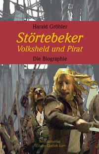 Störtebeker. Volksheld und Pirat