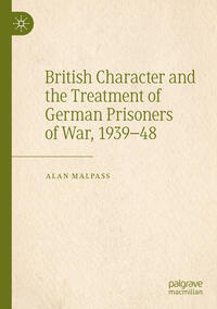 British Character and the Treatment of German Prisoners of War, 1939–48