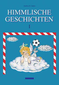 Himmlische Geschichten I