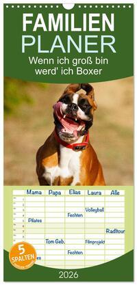 Familienplaner 2026 - Wenn ich groß bin werd' ich Boxer mit 5 Spalten (Wandkalender, 21 x 45 cm) CALVENDO
