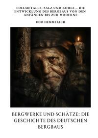 Bergwerke und Schätze: Die Geschichte des deutschen Bergbaus
