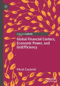 Global Financial Centers, Economic Power, and (In)Efficiency