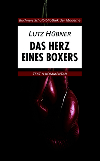 Buchners Schulbibliothek der Moderne / Hübner, Das Herz eines Boxers