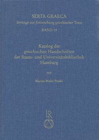 Katalog der griechischen Handschriften der Staats- und Universitätsbibliothek Hamburg