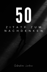 50 Zitate zum Nachdenken 2024