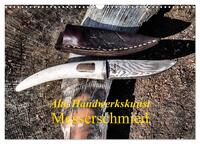 Alte Handwerkskunst Messerschmied (Wandkalender 2025 DIN A3 quer), CALVENDO Monatskalender