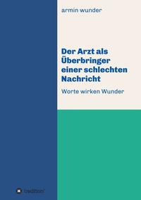 Vorderes Coverbild Der Arzt als Überbringer einer schlechten Nachricht