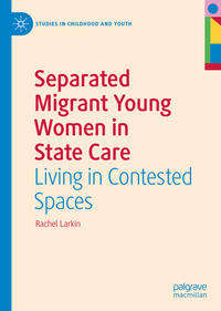 Separated Migrant Young Women in State Care