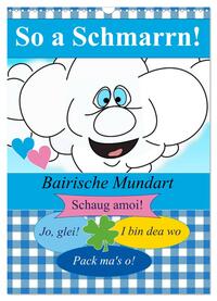 So a Schmarrn! Bairische Mundart (Wandkalender 2025 DIN A3 hoch), CALVENDO Monatskalender