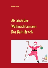 Vorderes Coverbild Als sich der Weihnachtsmann das Bein brach