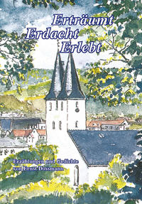 ERTRÄUMT - ERDACHT - ERLEBT