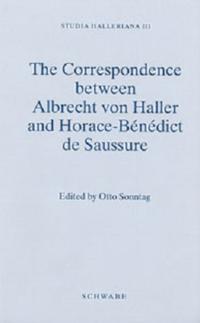 Studia Halleriana / Correspondence between Albrecht von Haller and Horace-Bénédict de Saussure