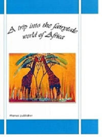A trip into the fairytale world of Africa