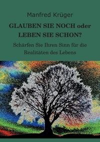 Vorderes Coverbild GLAUBEN SIE NOCH oder LEBEN SIE SCHON?