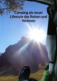 Camping als neuer Lifestyle des Reisen und Wohnen