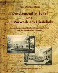 Der Amtshof in Syke und sein Vorwerk am Friedeholz