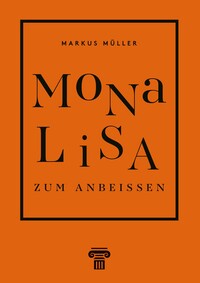 Mona Lisa zum Anbeißen