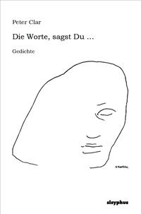 Die Worte, sagst Du …