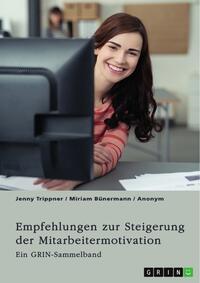 Vorderes Coverbild Empfehlungen zur Steigerung der Mitarbeitermotivation. Die Bedeutung der Führungskraft und der Unternehmenskultur