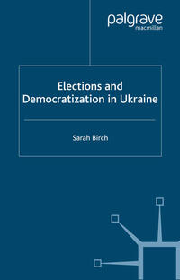 Elections and Democratization in Ukraine