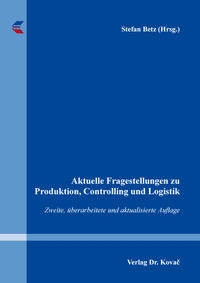 Aktuelle Fragestellungen zu Produktion, Controlling und Logistik