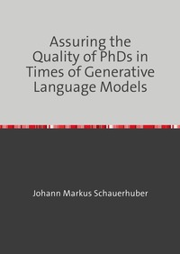 Assuring the Quality of PhDs in Times of Generative Language Models